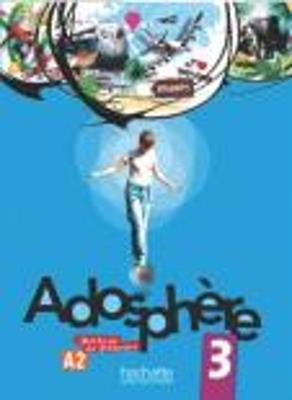 Adosphere. Livre de l'élève. Con CD Audio. Vol. 3  - Libro Hachette (RCS) 2012 | Libraccio.it