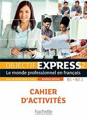 Objectif express. Cahier d'activites. Con espansione online. Vol. 2