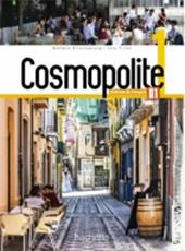 Cosmopolite. Livre élève. Con espansione online. Con CD-ROM. Vol. 1