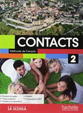 Contacts. Méthode de français. Con Cahier. Con ebook. Con espansione online. Con CD-Audio. Vol. 2