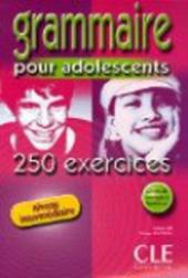 Grammaire pour les adolescents 250 exercices niveau intermédiaire.