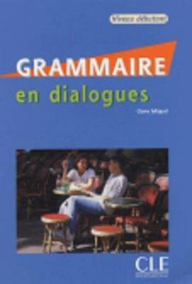 Grammaire en dialogues. Con CD-Audio - Claire Miquel - Libro CLE International 2009 | Libraccio.it