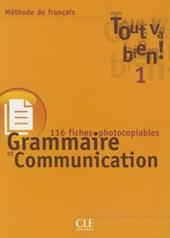 Tout va bien! Fichier complémentaire de grammaire et communication.