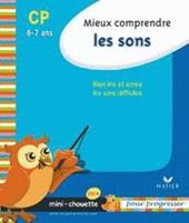 Mieux comprendre les sons. CP 6-7 ans.