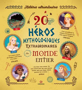 20 heros mythologiques extraordinaires du monde entier  - Libro Gremese Editore 2024 | Libraccio.it