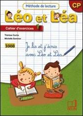 Méthode de lecture. Léo et Léa CP. Cahier d'exercices. Vol. 1