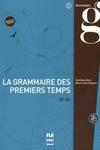 La grammaire des premiers temps. B1-B2.