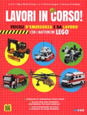 Lavori in corso! Veicoli d'emergenza e da lavoro con i mattoncini Lego®