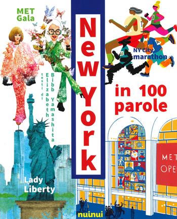 New York in 100 parole. Ediz. a colori - Elizabeth Bibb Yamashita - Libro Nuinui 2020 | Libraccio.it