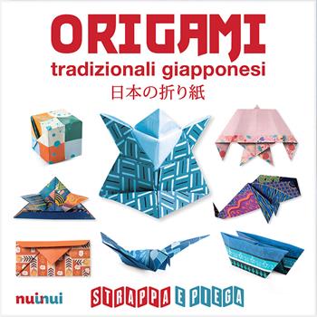 Origami tradizionali giapponesi. Strappa e piega  - Libro Nuinui 2022 | Libraccio.it