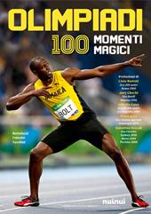 Olimpiadi. 100 momenti magici. Ediz. illustrata