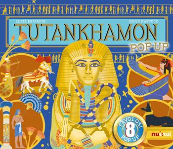 Tutankhamon. Antiche civiltà pop-up. Ediz. illustrata - Erayanie Chita - Libro Nuinui 2023 | Libraccio.it