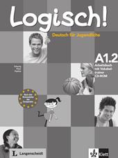 Logisch! Deutsch fuer Jugendliche. A1.2. Arbeitsbuch.