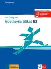 Mit erfolg zum Goethe-zertificat B2. Ubungsbuch.