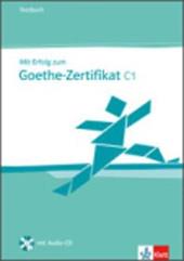 Mit Erfolg zum Goethe-Zertifikat. Livello C1. Testbuch. Con CD Audio