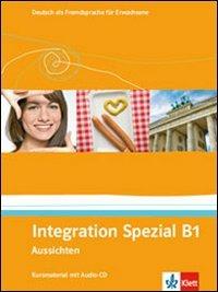 Aussichten. B1. Integration spezial. Con CD Audio.  - Libro Klett 2012 | Libraccio.it