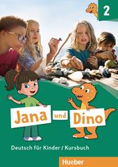 Jana und Dino. Deutsch für Kinder. Kursbuch. Con espansione online. Vol. 2