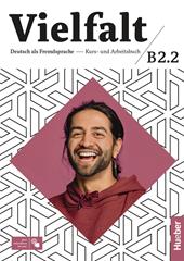 Vielfalt. B2.2. Kurs und arbeitsbuch. Con Contenuto digitale per accesso on line