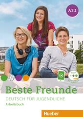 Beste Freunde. Deutsch für Jugendliche. A2.1. Arbeitsbuch. Ediz. per l’Italia. Con CD-Audio