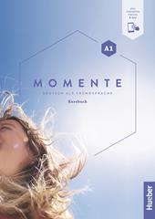 Momente. Deutsch als Fremdsprache. A1. Kursbuch. Con espansione online