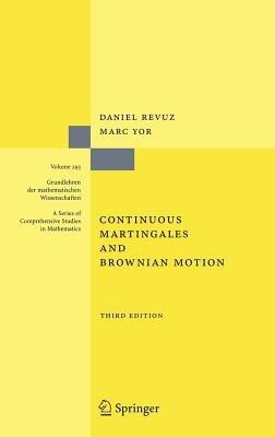 Continuous Martingales and Brownian Motion - Daniel Revuz, Marc Yor - Libro Springer-Verlag Berlin and Heidelberg GmbH & Co. KG, Grundlehren der mathematischen Wissenschaften | Libraccio.it