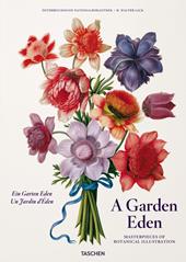 A garden Eden. Masterpieces of botanical illustration. Ediz. multilingue