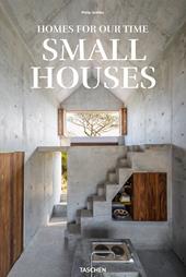 Homes for our time. Small houses. Ediz. inglese, francese e tedesca