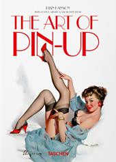 The art of pin-up. 40th Ed. Ediz. tedesca, inglese e francese