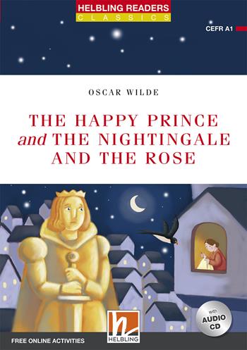 The happy prince & the nightingale and the rose. Readers red Series. Con CD-Audio - Oscar Wilde - Libro Helbling 2018 | Libraccio.it