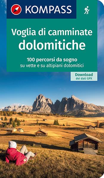 Guida escursionistica n. 1644. Voglia di camminate dolomitiche  - Libro Kompass 2021 | Libraccio.it