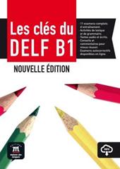 Les cles du nouveau DELF B1. Con espansione online