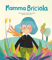 Mamma Briciola. Ediz. a colori