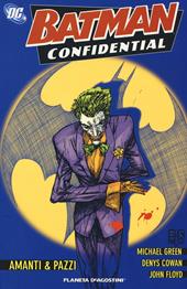 Amanti & pazzi. Batman confidential. Vol. 2