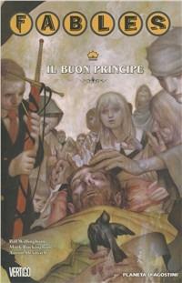 Fables. Vol. 10: Il buon principe - Bill Willingham, Mark Buckingham - Libro Planeta De Agostini 2016 | Libraccio.it