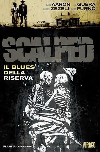 Scalped. Vol. 7: Il blues della riserva - Jason Aaron - Libro Lion 2011, Planeta | Libraccio.it