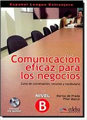 Comunicación eficaz para los negocios. Curso de conversación, recursos y vocabulario. e professionali. Con CD Audio. Con espansione online