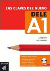 Las claves del nuevo. Dele A1. Libro del alumno. Con CD Audio. Con espansione online