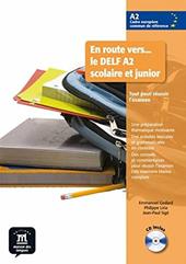 En route vers le delf scolaire et junior A2. Livre de l'élève. Con CD Audio