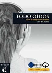 Todo oídos. Libro del alumno. Con CD Audio