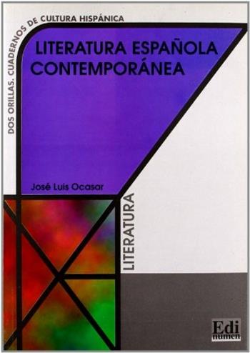 Literatura espanola contemporanea. - José L. Ocasar - Libro Edinumen Editorial 2008 | Libraccio.it