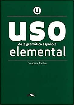 Uso de la gramatica. Nivel elemental. Con espansione online. Vol. 1 - Francisca Castro - Libro Edelsa 2021 | Libraccio.it