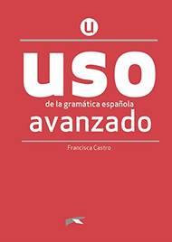 Uso de la gramática española. Avanzado. Con espansione online. Vol. 3 - Francisca Castro - Libro Edelsa 2020 | Libraccio.it
