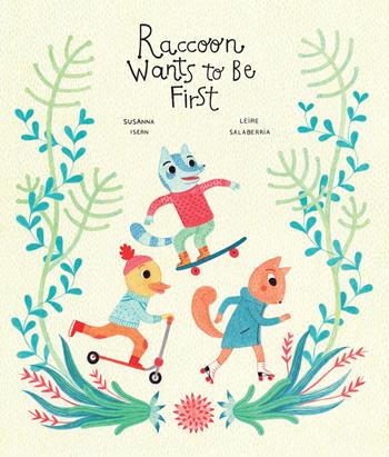 Raccoon wants to be first. Ediz. a colori - Susanna Isern, Leire Salaberria - Libro Nube Ocho 2021, Somos8 | Libraccio.it