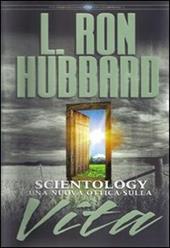 Scientology. Una nuova ottica sulla vita