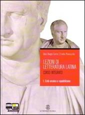 Lezioni di letteratura latina. Con espansione online. Vol. 1: L'età arcaica e repubblicana.