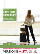 Hotel Italia, buongiorno. Per la 5ª classe degli Ist. professionali alberghieri! Con e-book. Con espansione online