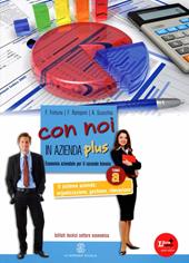 Con noi in azienda plus. Vol. 1A: Il sistema azienda: organizzazione, gestione, rilevazione. Con espansione online