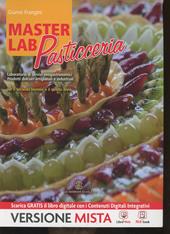 Masterlab pasticceria. Per gli Ist. professionali alberghieri. Con e-book. Con espansione online