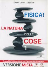 Fisica! La natura delle cose. Con espansione online. Vol. 1