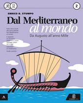 Dal Mediterraneo al mondo. Con e-book. Con espansione online. Vol. 2
